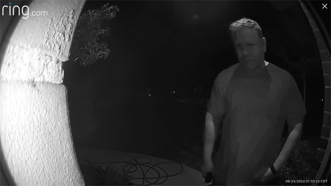 Unknown suspicious person at door about 1:35 a.m. on August 25, 2022 (SOURCE: Ring camera/Neighbors app/website)